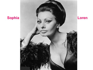 Sophia   Loren
 