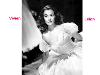 Vivien   Leigh
 