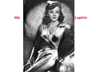 Ida   Lupino
 
