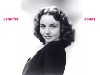 Jennifer   Jones
 