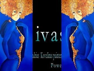 Divas Powerpoint by Lia Andrius  Kovelinas painter born 1978 in Lithuania 