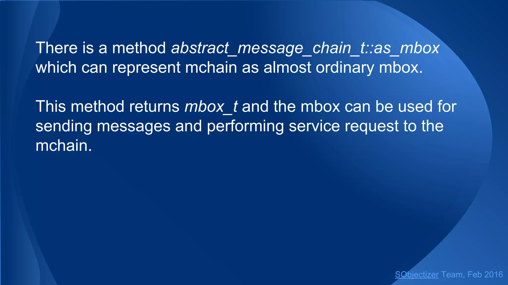 Some examples of handlers prototypes:
struct classical_message : public so_5::message_t { ... };
struct user_message { ... };
...
receive(chain, so_5::infinite_wait,
[](const classical_message & m) {...},
[](const user_message & m) {...},
[](const int & m) {...},
[](long m) {...});
SObjectizer Team, May 2017
 
