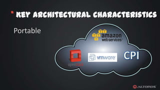 * Key architectural characteristics
Portable

 