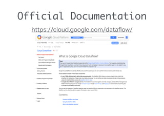 Official Documentation
https://cloud.google.com/dataﬂow/
 