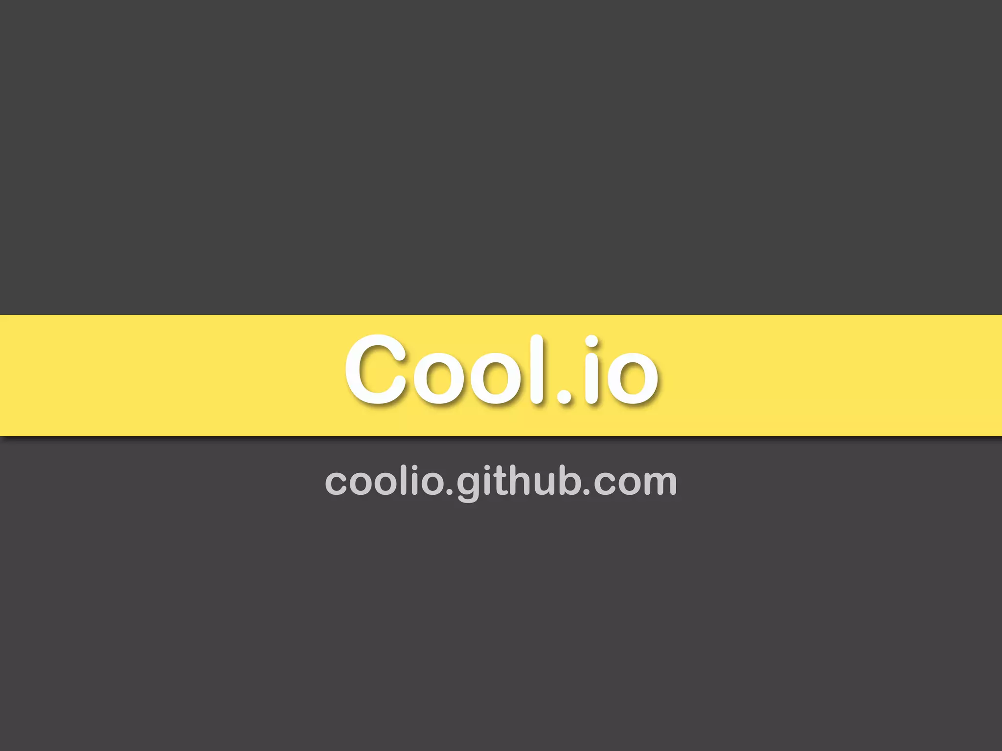 Cool.io
coolio.github.com
 