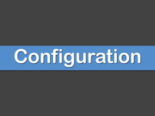 Configuration
 