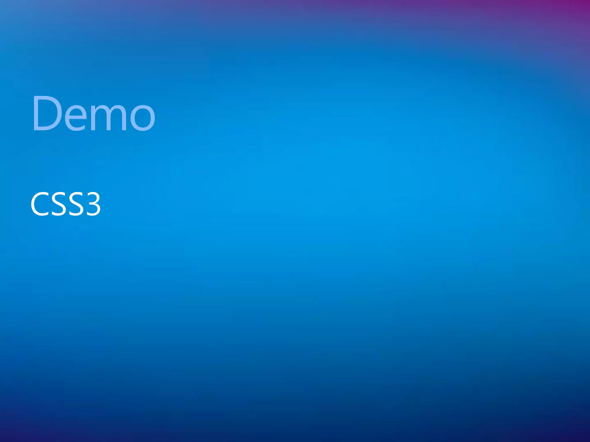 Demo
CSS3
 