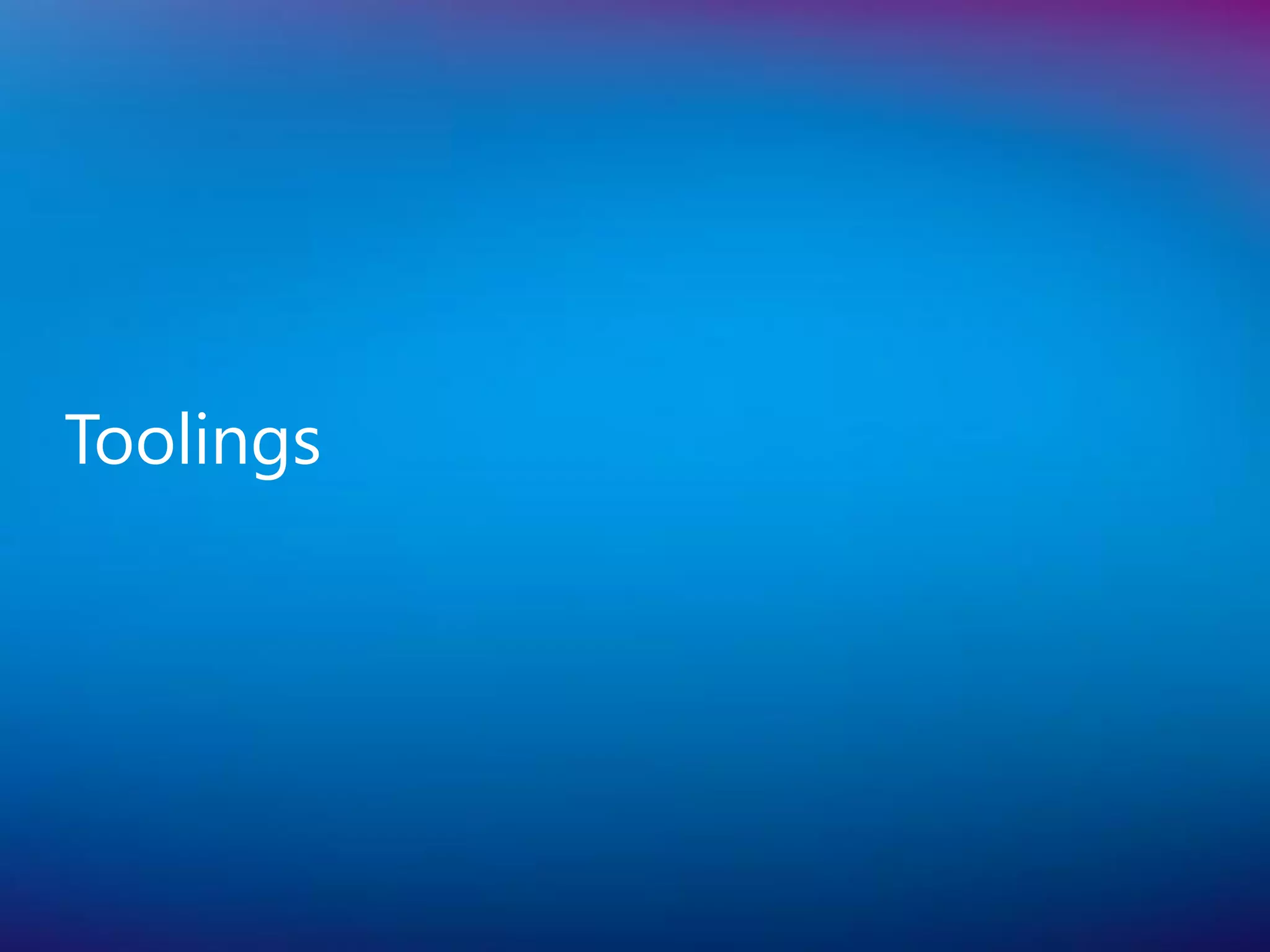 Toolings
 