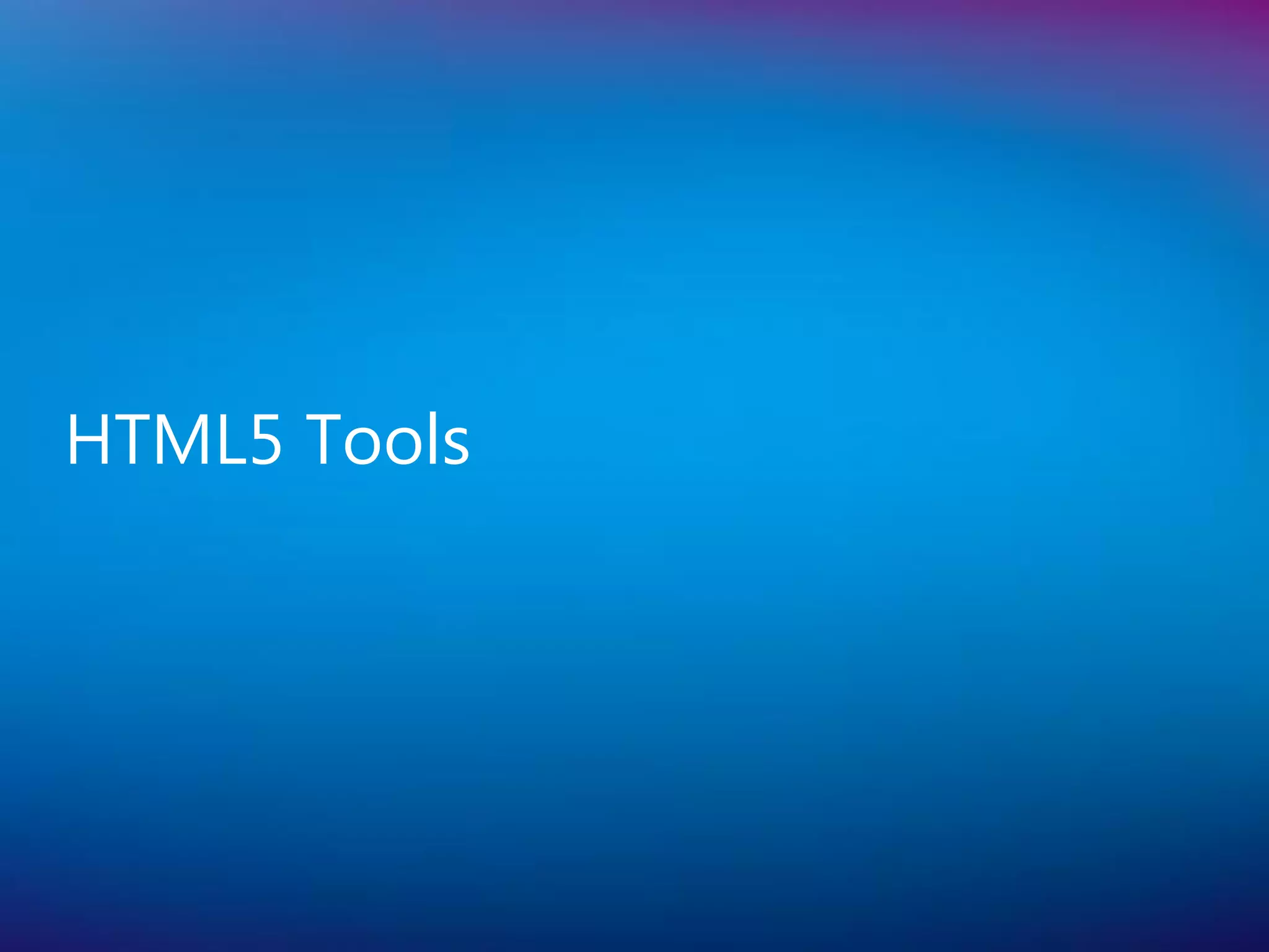 HTML5 Tools
 