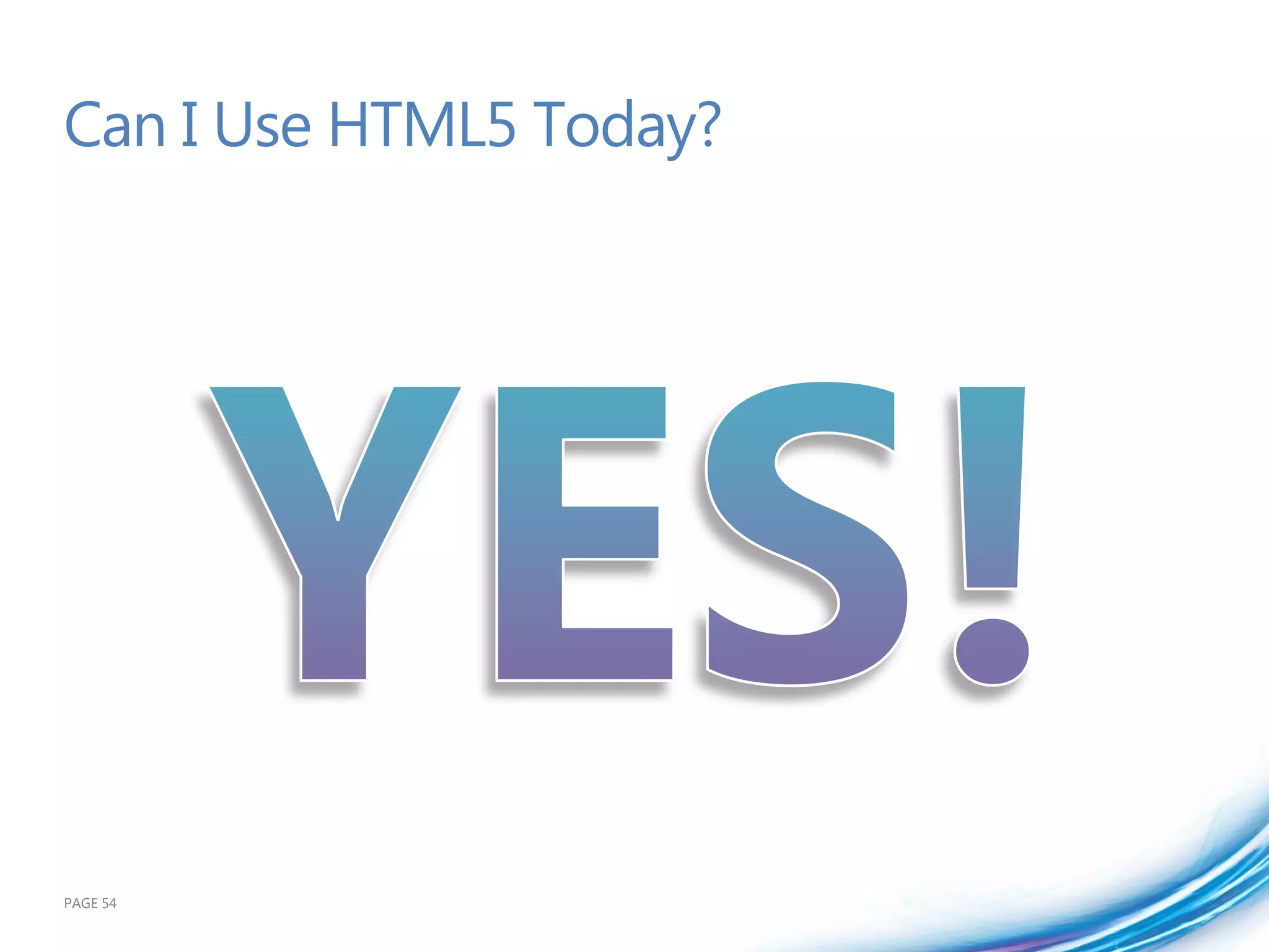 Can I Use HTML5 Today?




PAGE 54
 
