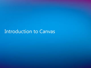 Introduction to Canvas
 