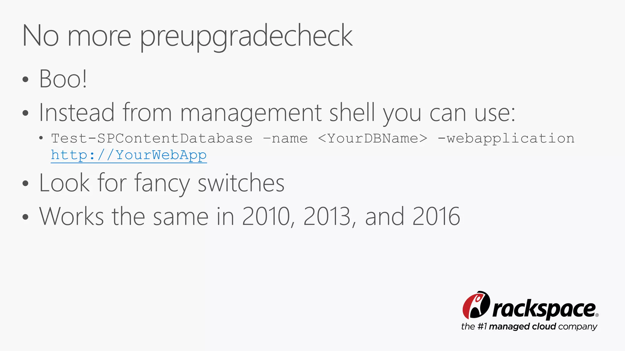 • Test-SPContentDatabase –name <YourDBName> -webapplication
http://YourWebApp
 
