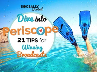 Dive into
21 TIPS for
Winning
Broadcasts
 