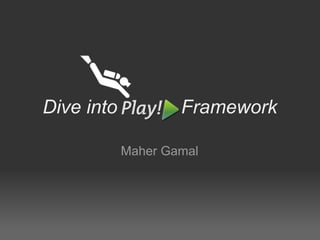Dive into           Framework

            Maher Gamal
 