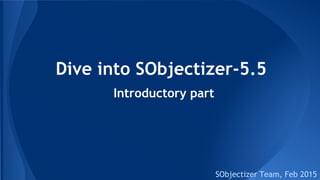 Dive into SObjectizer-5.5
SObjectizer Team, Jan 2016
Introductory part
(at v.5.5.15)
 