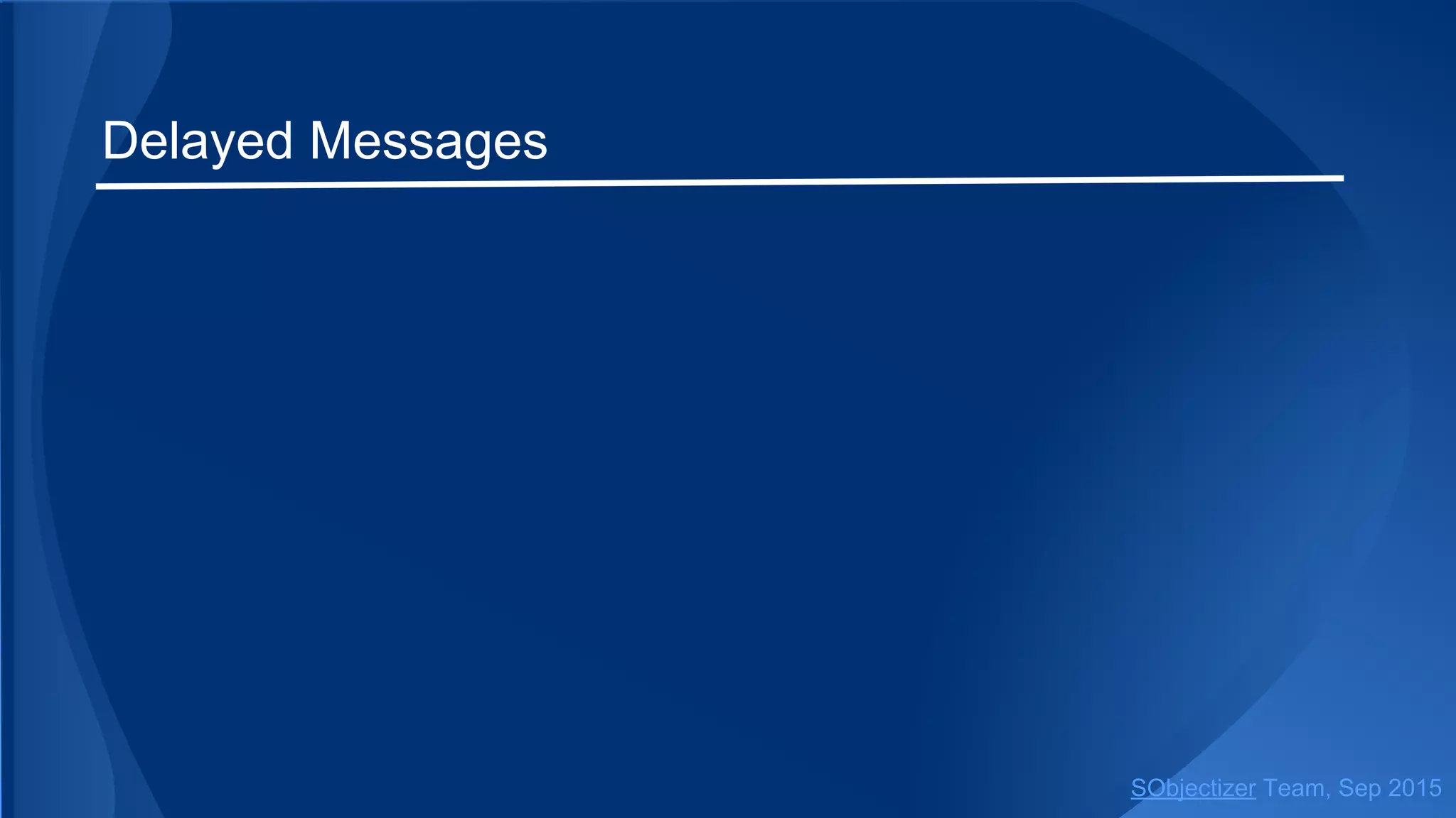 Delayed Messages
SObjectizer Team, Jan 2016
 