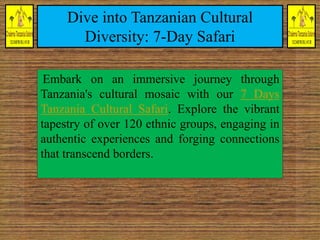 Dive into Tanzanian Cultural Diversity 7-Day Safari PPTX