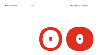 ��
Partito Democratico   2012    FF3300 / Molotro / Imaginifica
 