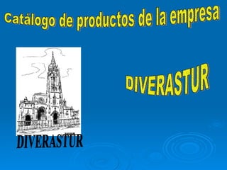 DIVERASTUR Catálogo de productos de la empresa DIVERASTUR 