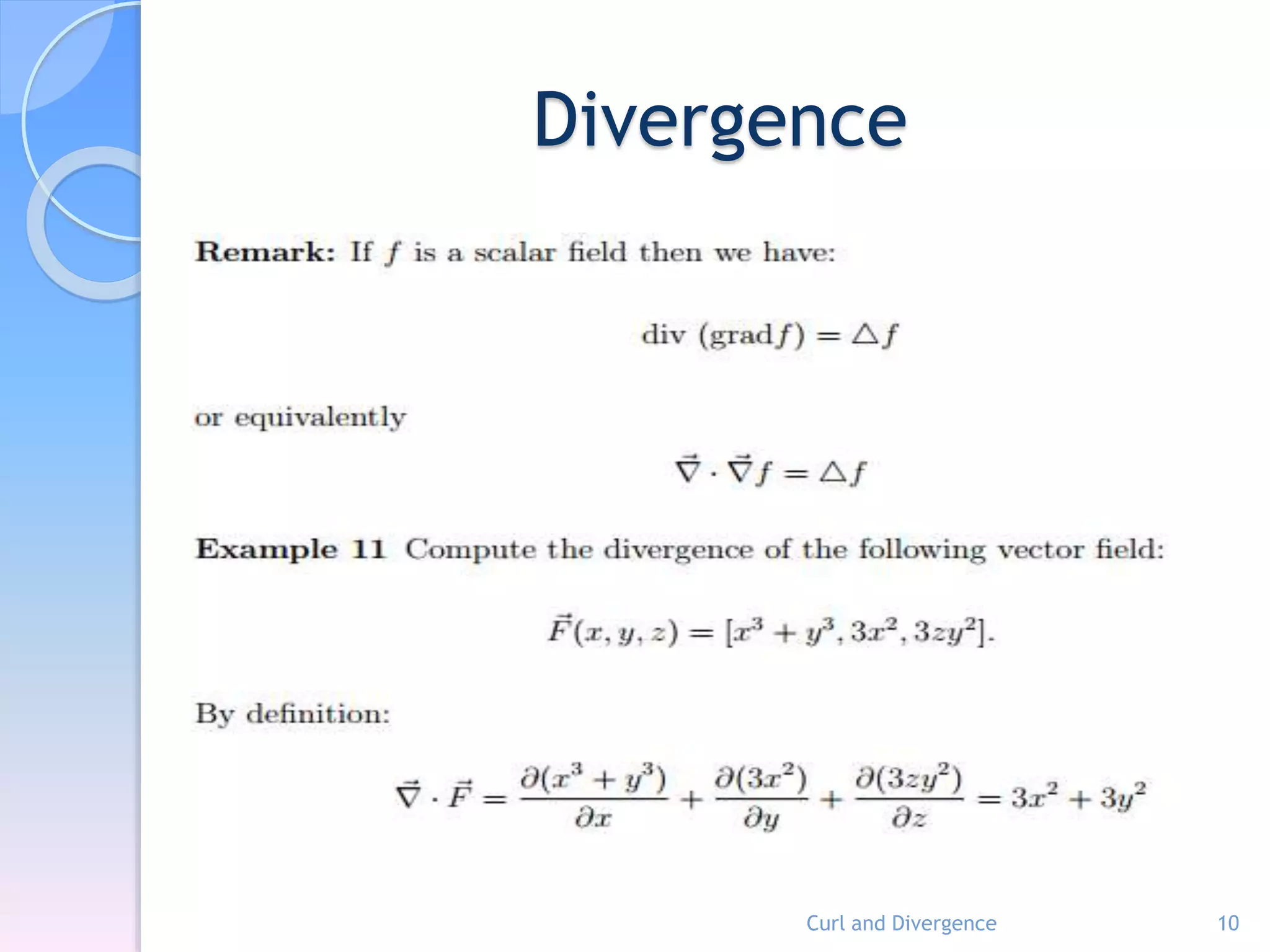 Divergence
Curl and Divergence 10
 