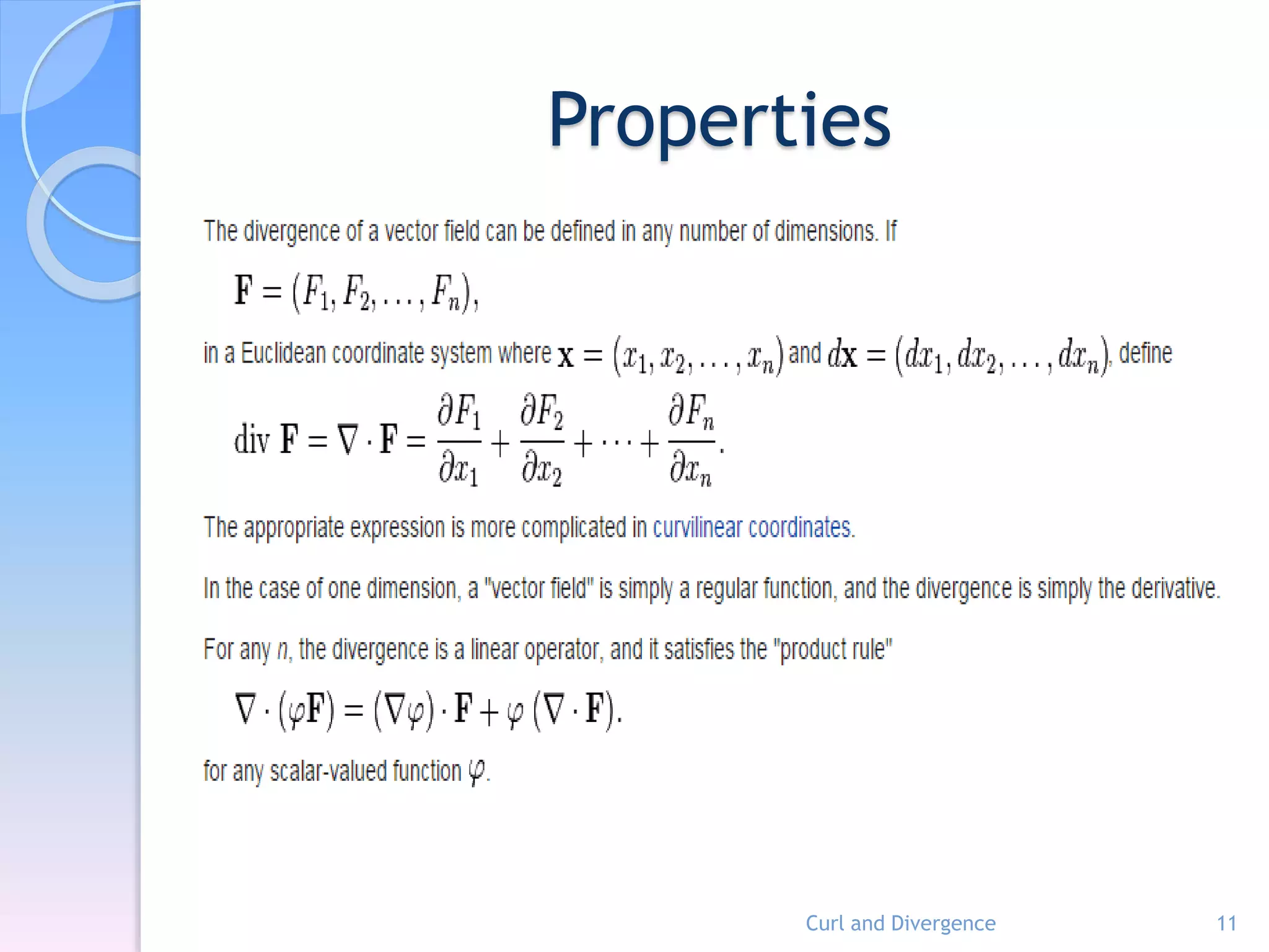Properties
Curl and Divergence 11
 