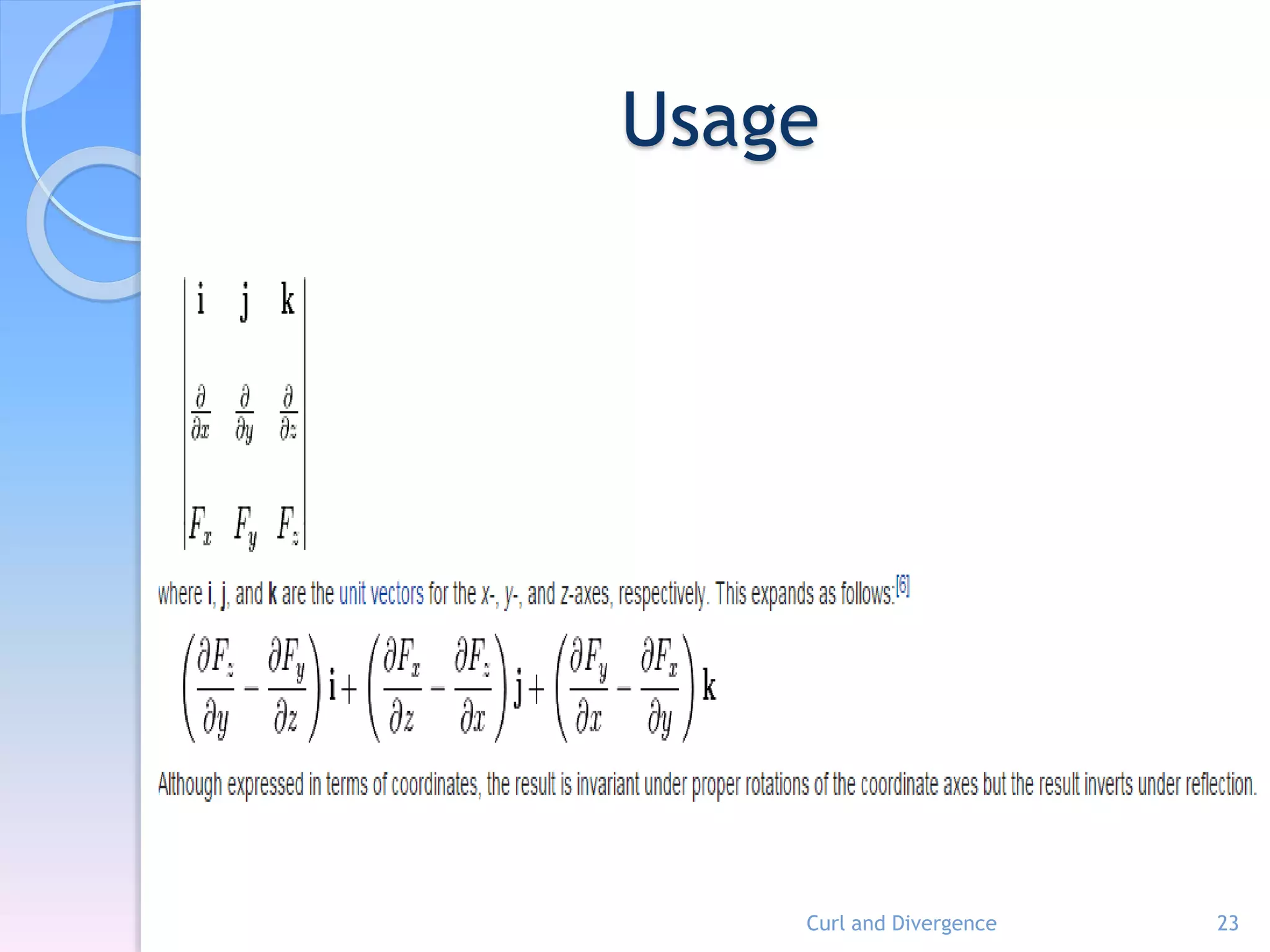 Usage
Curl and Divergence 23
 