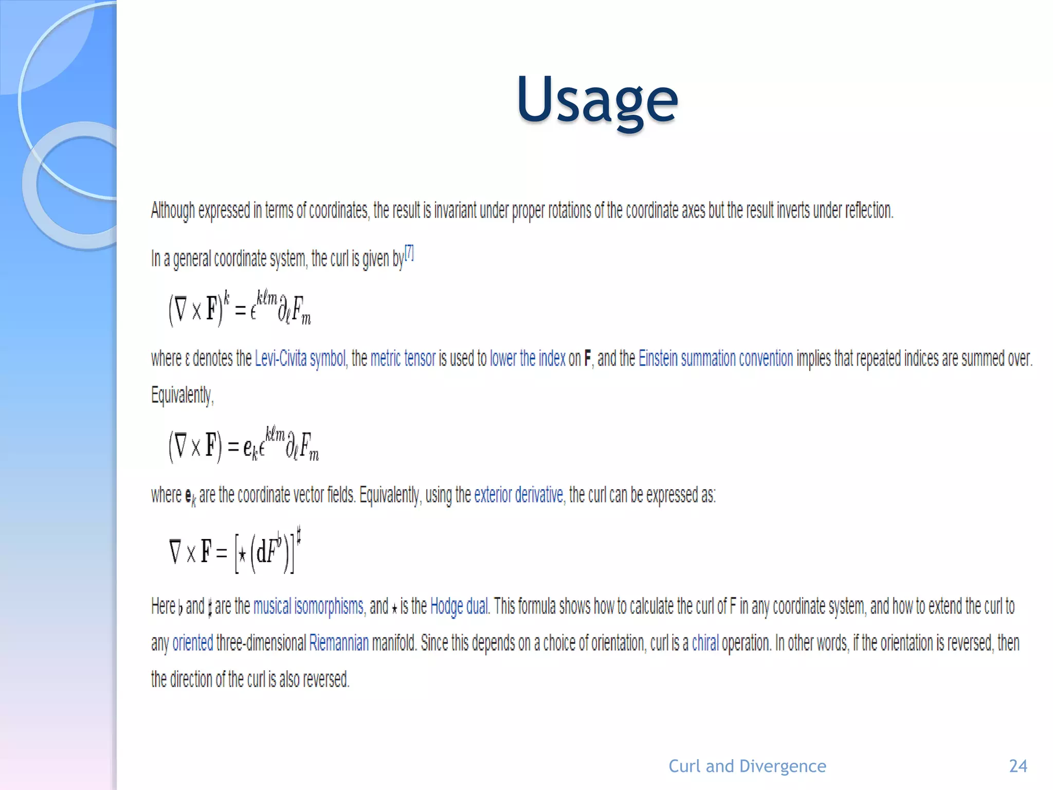 Usage
Curl and Divergence 24
 
