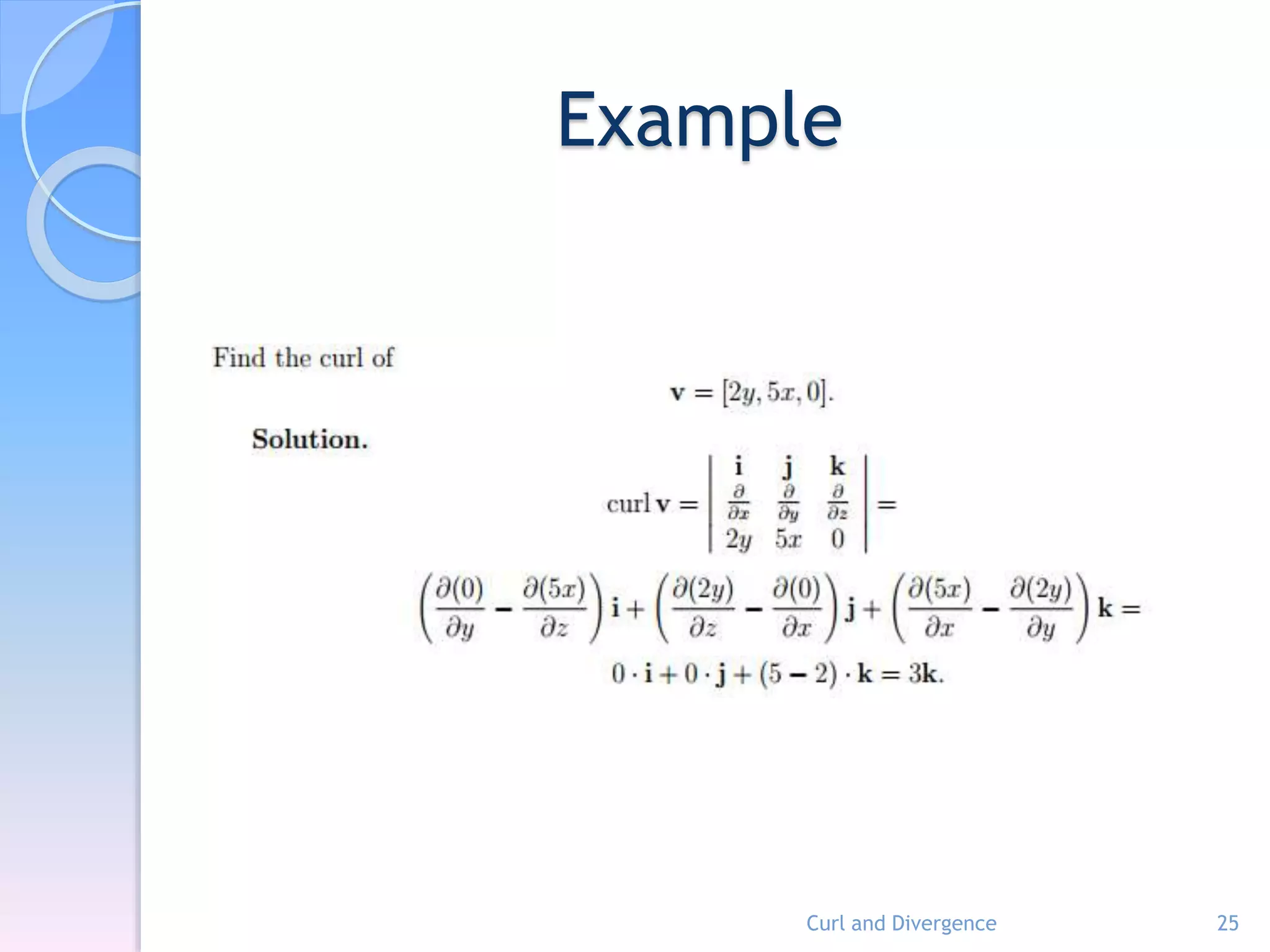 Example
Curl and Divergence 25
 