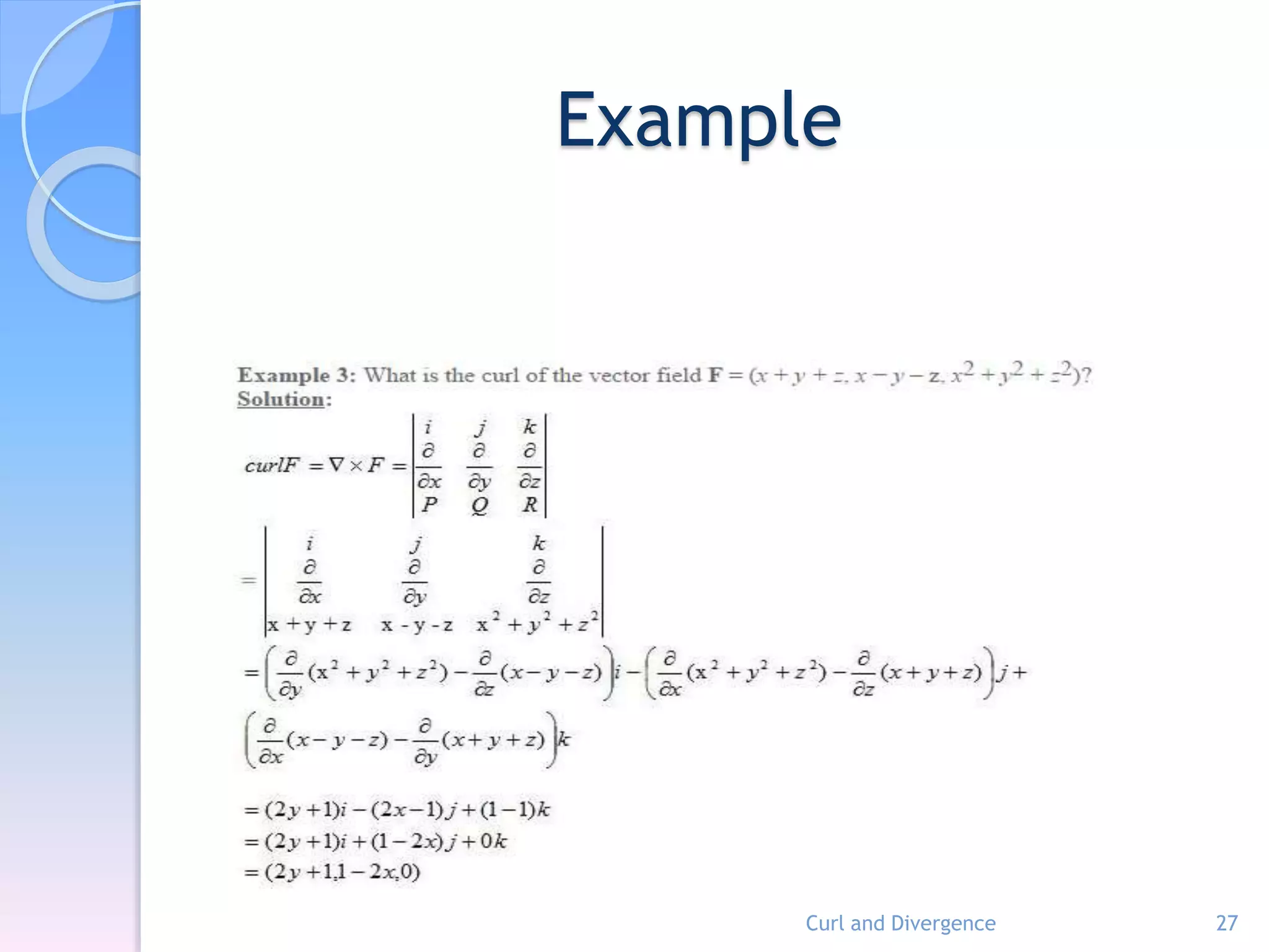 Example
Curl and Divergence 27
 