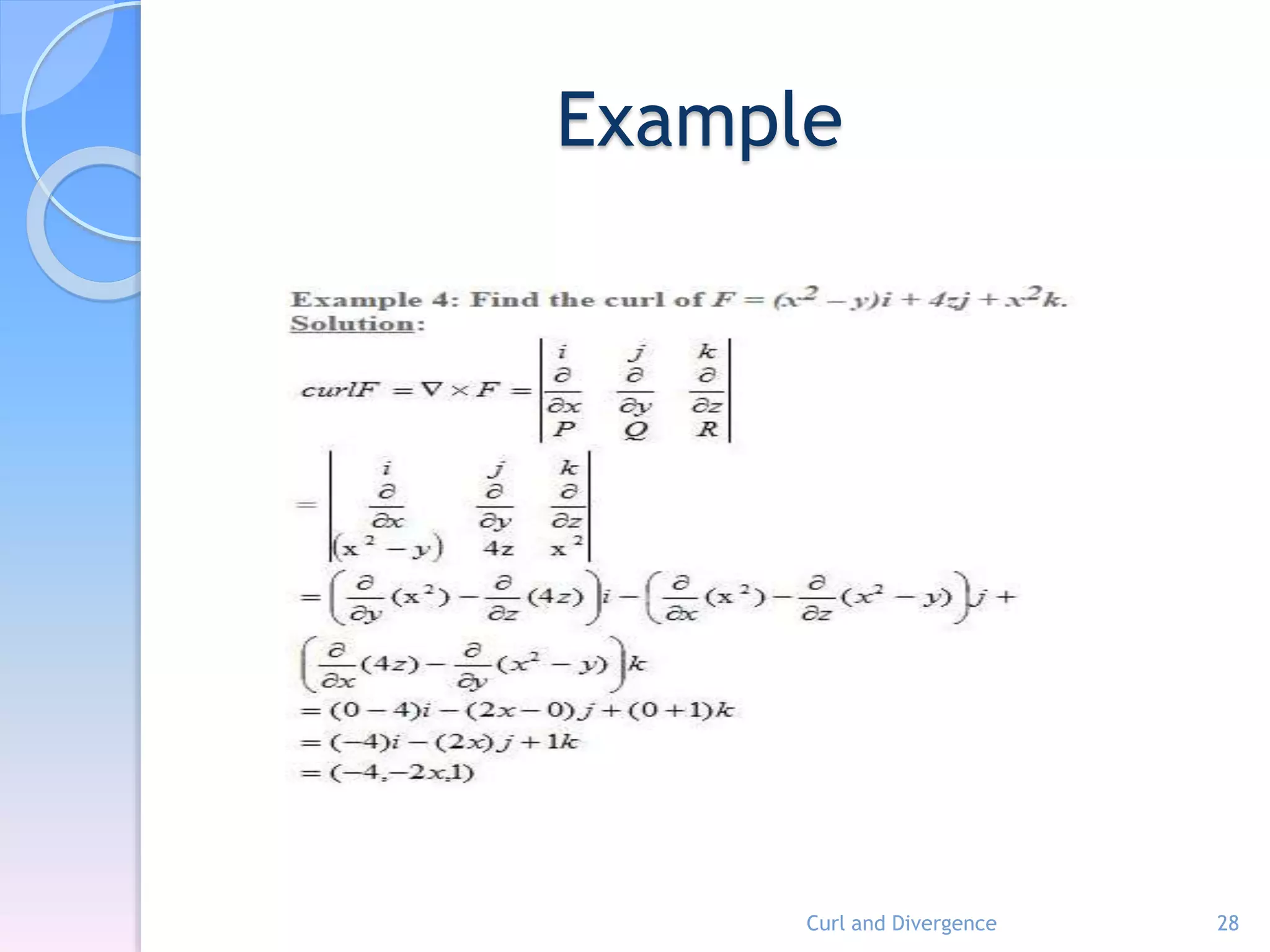Example
Curl and Divergence 28
 