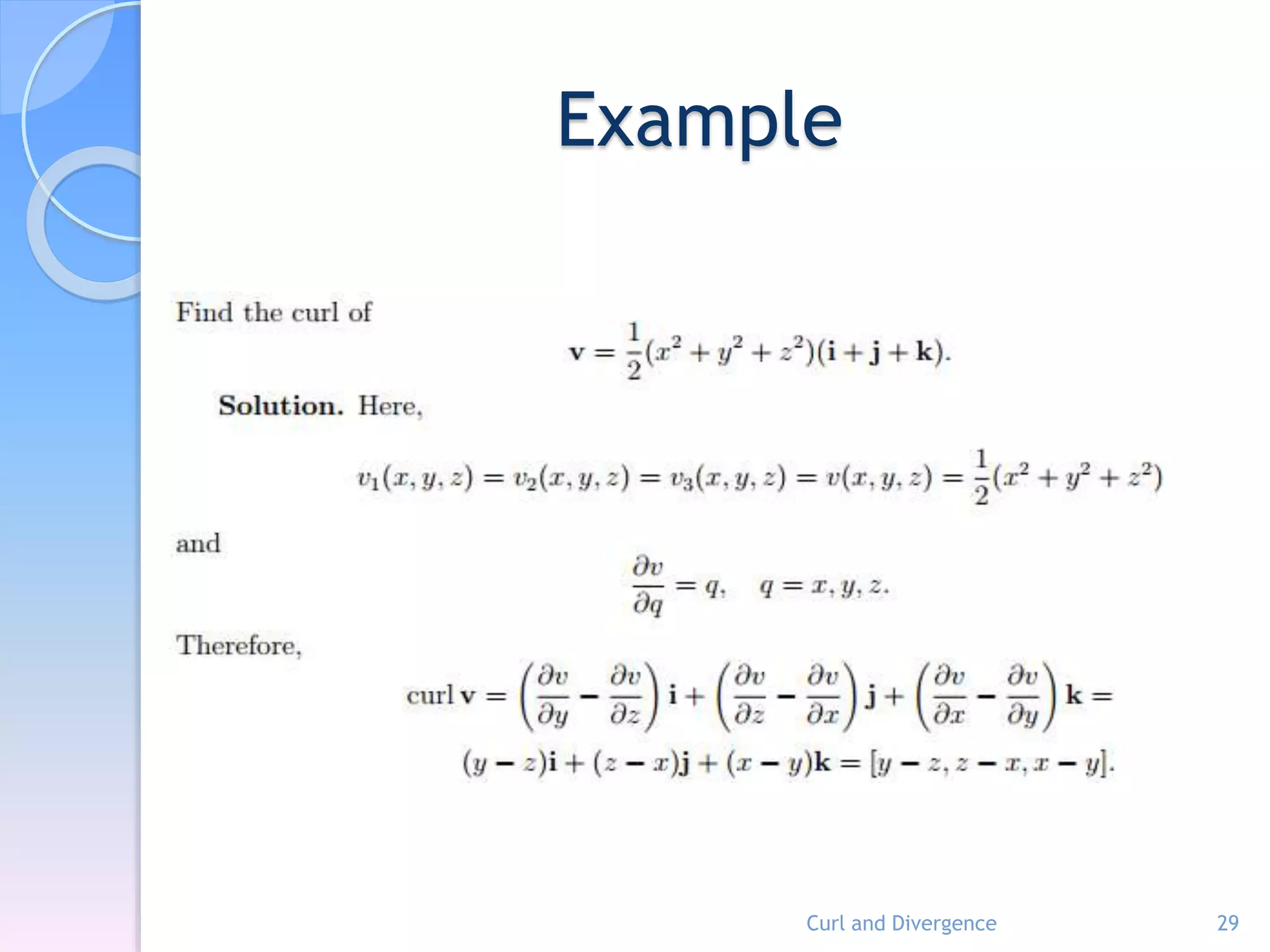 Example
Curl and Divergence 29
 