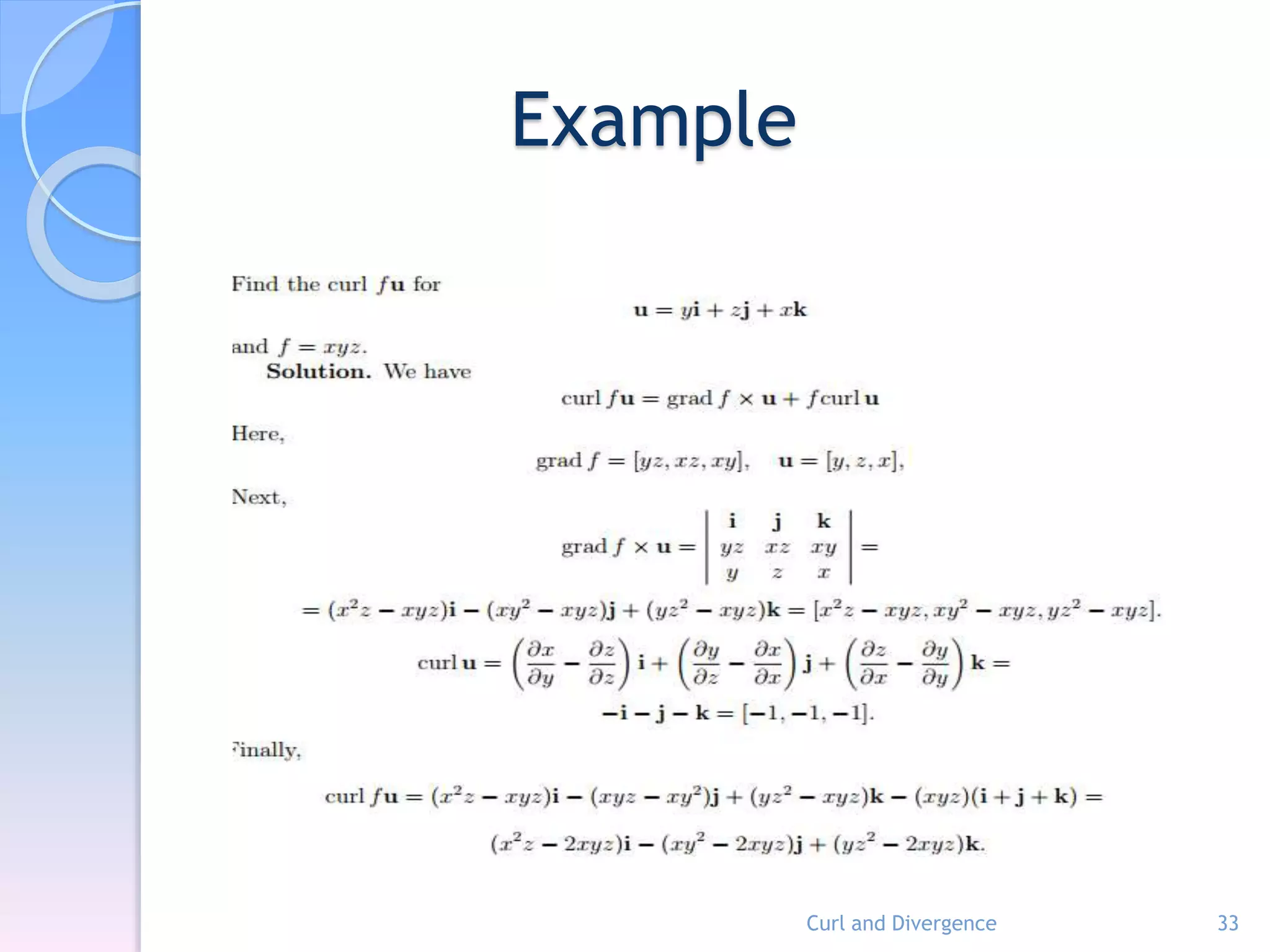 Example
Curl and Divergence 33
 