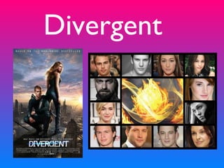 Divergent
 