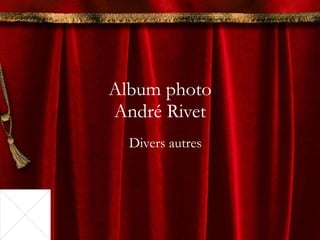 Album photo André Rivet Divers autres 