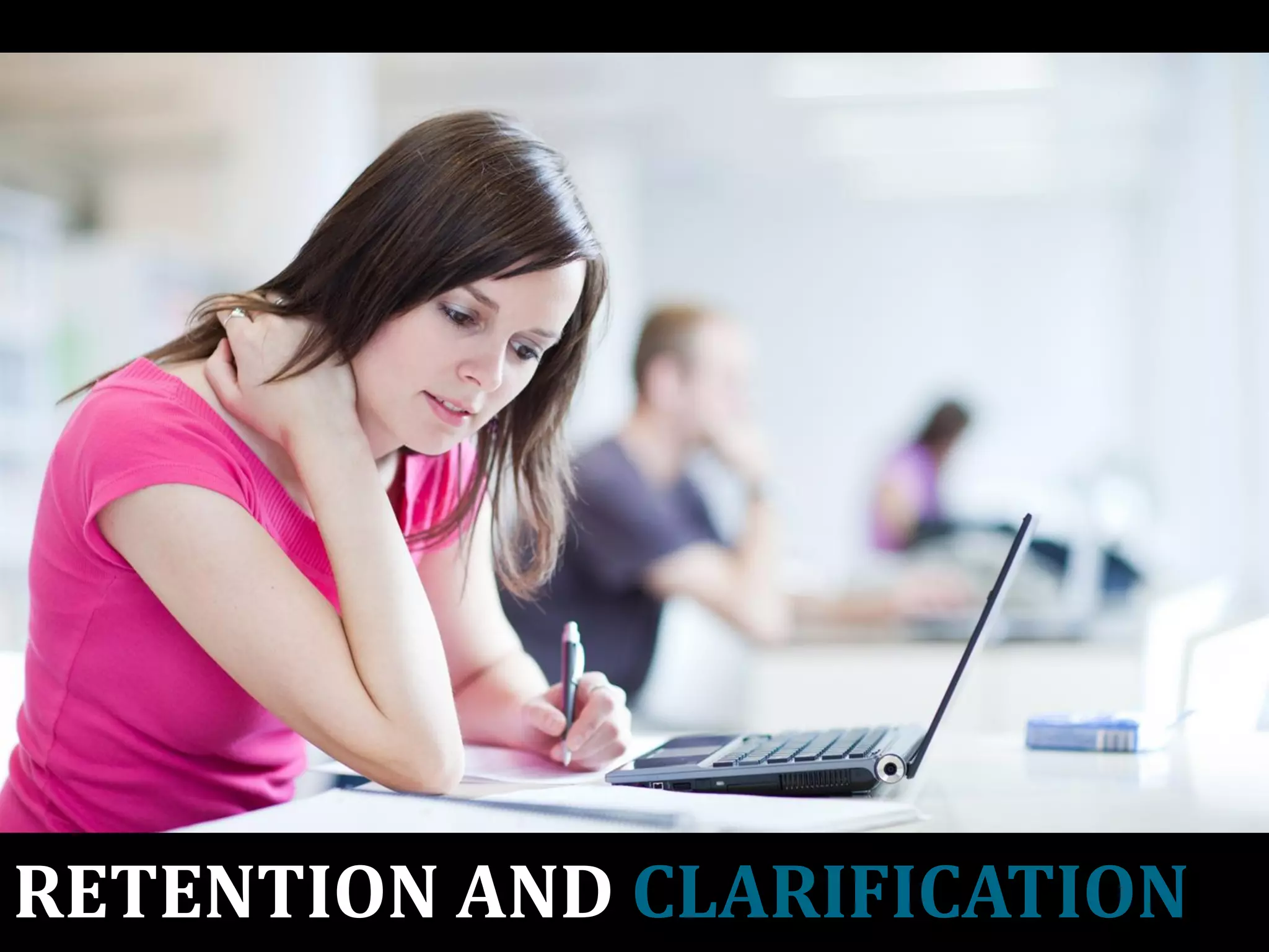 RETENTION AND CLARIFICATION
 