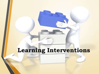 Learning Interventions
 