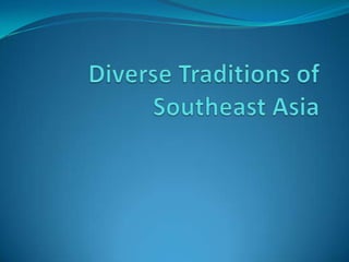 Diverse Traditions of Southeast Asia 