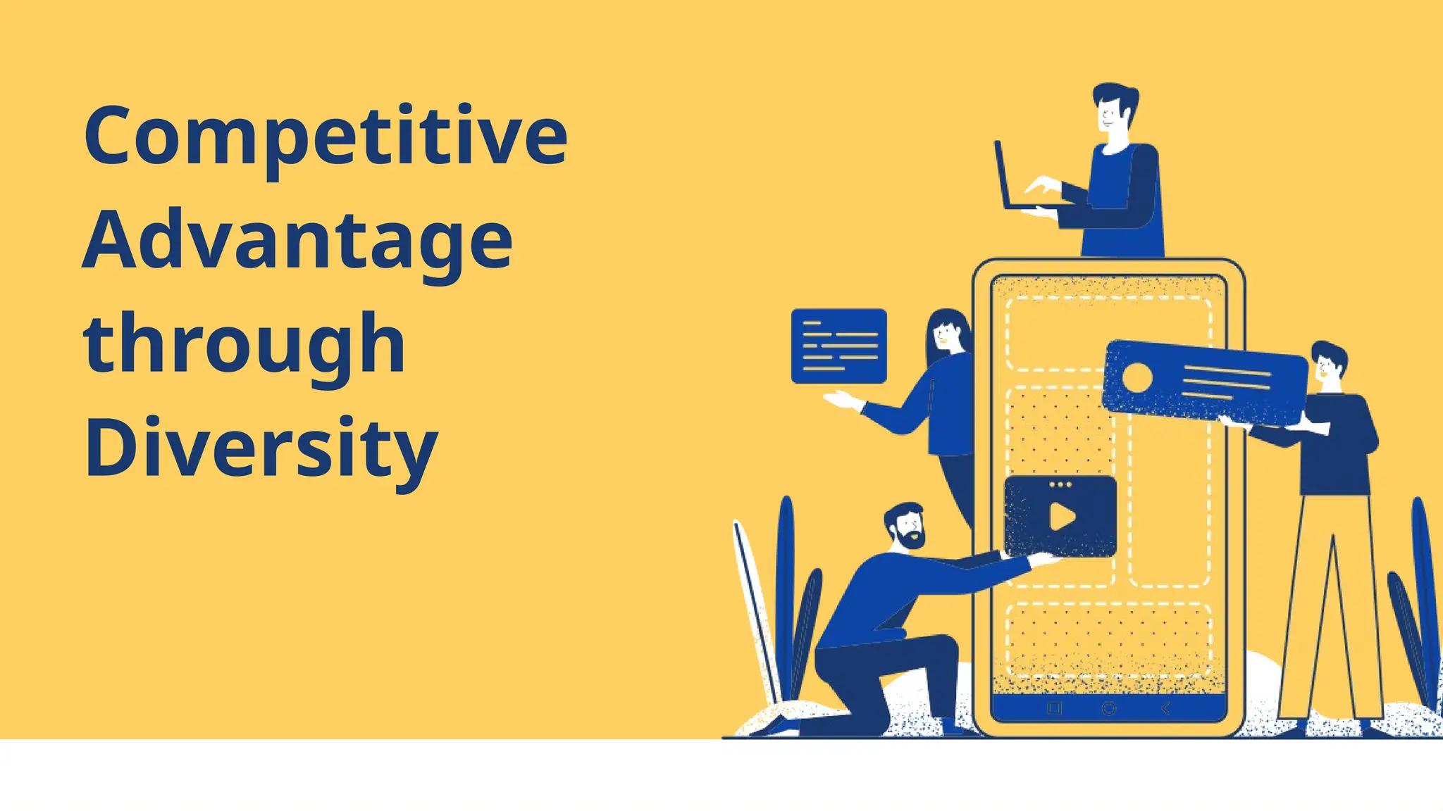 Competitive
Advantage
through
Diversity
 