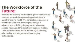 Versatile Workforce Diverse Workforce of the workplace environment | PPTX