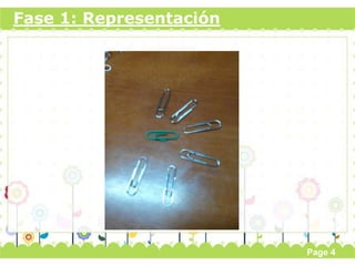 Page 4 
Fase 1: Representación 
 