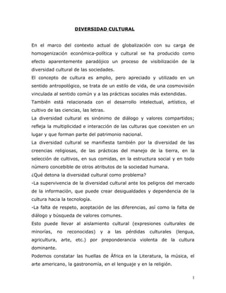 DIVERSIDAD CULTURAL


En el marco del contexto actual de globalización con su carga de
homogenización económica-política y...