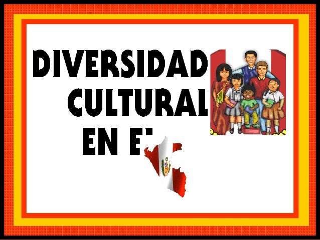 Diapositivas Sobre La Diversidad Cultural En El Peru - Descargar Libros