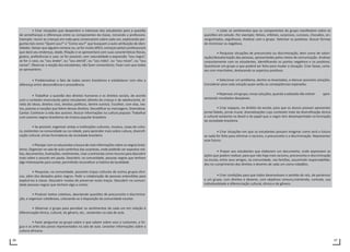 56 57
• Criar situações que despertem o interesse dos estudantes para a questão
de semelhanças e diferenças entre os componentes da classe, incluindo a professora.
Exemplo: reunir as crianças em roda para conversarem sobre cada um, explorando per-
guntas tais como “Quem sou?” e “Como sou?” que busquem a auto-atribuição de iden-
tidades. Deixar que alguém comece ou, se for muito difícil, começar pela/o professora/o
que dará seu endereço, idade, filiação e se apresentará com suas características físicas,
gostos, preferências e usar, se for possível, com naturalidade a expressão “sou negra”,
se for o caso, ou “sou árabe”, ou “sou alemã”, ou “sou índia”, ou “sou nissei”, ou “sou
sansei”. Observar a reação dos estudantes; não fazer comentários. Fazer com que todos
se apresentem.
• Problematizar o fato de todos serem brasileiros e estabelecer com eles a
diferença entre descendência e procedência.
• Trabalhar a questão dos direitos humanos e os direitos sociais, de acordo
com o contexto vivenciando pelos estudantes (direito da criança e do adolescente, di-
reito do idoso, direitos civis, direitos políticos, dentre outros). Escolher, com elas, tex-
tos, poesias e canções que falem desses direitos. Decodificar as mensagens. Dramatizar.
Cantar. Conhecer a vida dos autores. Buscar informações na cultura popular. Trabalhar
com autores negros brasileiros da música popular brasileira.
• Se possível, organizar visitas a instituições culturais, museus, casas de cultu-
ra, existentes na comunidade ou na cidade, para aprender mais sobre cultura, diversifi-
cação cultural, etnias formadoras da sociedade brasileira.
• Planejar com os educandos a busca de mais informações sobre os negros brasi-
leiros. Organizar na sala de aula cantinhos das surpresas, onde poderão ser expostos reá-
lias, documentos, ilustrações, vestimentas. Usar a entrevista como recurso para descobrir
mais sobre o assunto em pauta. Descobrir, na comunidade, pessoas negras que tenham
algo interessante para contar, permitindo reconstituir a história da localidade.
• Pesquisar, na comunidade, possíveis traços culturais de outros grupos étni-
cos, além dos deixados pelos negros. Pedir a colaboração de pessoas entendidas para
explicá-los à classe. Descobrir modos de preservar esses traços. Descobrir na comuni-
dade pessoas negras que tenham algo a contar.
• Produzir textos coletivos, abordando questões de preconceito e discrimina-
ção, e organizar coletâneas, colocando-as à disposição da comunidade escolar.
• Observar o grupo para perceber os sentimentos de cada um em relação à
diferenciação étnica, cultural, de gênero, etc., existentes na sala de aula.
• Fazer perguntas ao grupo sobre o que sabem sobre usos e costumes, a lín-
gua e as artes dos povos representados na sala de aula. Levantar informações sobre a
cultura africana.
• Listar os sentimentos que os componentes do grupo manifestam sobre as
questões em estudo. Por exemplo: felizes, infelizes, surpresos, curiosos, chocados, en-
vergonhados, orgulhosos. Analisar com o grupo. Valorizar os positivos. Buscar formas
de minimizar os negativos.
• Pesquisar situações de preconceito ou discriminação, bem como de valori-
zação/desvalorização das pessoas, apresentadas pelos meios de comunicação. Analisar
conjuntamente com os estudantes, identificando os pontos negativos e os positivos.
Questionar em grupo o que poderá ser feito para mudar a situação. Criar faixas, carta-
zes com manchetes, destacando os aspectos positivos.
• Selecionar um problema, dentre os levantados, e elencar possíveis soluções.
Considerar para cada solução quais serão as conseqüências esperadas.
• Repensar, em grupo, novas soluções, quando a adotada não estiver apre-
sentando resultados desejáveis.
• Criar espaços, no âmbito da escola, para que os alunos possam apresentar
jornal falado, jornal mural, dramatizações cujo conteúdo trate da diversificação étnica
e cultural existente no Brasil e do papel que o negro tem desempenhado na formação
da sociedade brasileira.
• Criar situações em que os estudantes possam imaginar como será o futuro
se nada for feito para eliminar o racismo, o preconceito e a discriminação. Representar
esse futuro.
• Propor aos estudantes que elaborem um documento, onde expressem as
ações que podem realizar, para que não haja mais racismo, preconceito e discriminação
na escola, entre seus amigos, na comunidade, nas famílias, assumindo responsabilida-
des no cumprimento dos direitos e deveres de cada um como cidadãos.
• Criar condições para que todos desenvolvam o sentido do nós, de pertencer
a um grupo, com direitos e deveres, com objetivos comuns,mantendo, contudo, sua
individualidade e diferenciação cultural, étnica e de gênero.
 