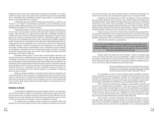 60 61
biológica do sexo, através das transformações corporais da puberdade com a libera-
ção hormonal que ocorre nesse período. No componente psicossocial da sexualidade,
temos a identidade sexual, identidade de gênero, papel sexual e a orientação afetiva
sexual, as quais serão descritas em seguida.
A identidade sexual, diz respeito à maneira como percebemos e vivemos o ser
“homem” e ser “mulher”, é determinada culturalmente, assim em diferentes culturas
possuem padrões diferenciados para o que chamamos de masculino e/ou feminino, tal
identidade tem relação com o momento histórico.
A identidade de gênero se refere ao gênero em que a pessoa se identifica, ten-
do como base o que tal pessoa reconhece como indicações de papel social de gênero
(roupas, corte de cabelo, etc.), alguns teóricos dizem que a identidade de gênero se
constitui como fixa e como tal não sofrem variações, independente do papel social de
gênero que a pessoa se apresente. Outros dizem que a identidade de gênero é mutá-
vel seja por uma variedade de estruturas sociais, incluindo etnia, trabalho, religião ou
família. Lembrando que a identidade sexual é diferente da identidade de gênero, pois,
a segunda está mais correlacionada com a maneira de se vestir e de se apresentar na
sociedade enquanto a primeira correlaciona-se mais diretamente com o papel de gê-
nero sexual. O papel sexual é compreendido como o componente social do exercício
da sexualidade, e entendido como um “comportamento típico do gênero”. Os papéis
sexuais são impostos pela cultura, assim como o sexo biológico foi determinado pela
fecundação e pelos fatores endócrinos.
Orientação afetiva sexual é o nome dado à atração afetiva sexual que uma
pessoa sente por outra, independe do sexo que esta possui, citaremos algumas dessas
orientações. Há pessoas com orientação assexual, ou seja, não sente atração sexual
por nenhum gênero, pessoas bissexuais quando sente atração pelos dois gêneros, he-
terossexual quando sente atração somente pelo gênero oposto, homossexual quando
sente atração por indivíduos do mesmo gênero e pansexual quando sente atração por
diferentes gêneros, etc. Lembrando que essas orientações possuem inúmeras ma-
neiras de se manifestar, bem como, infinitas variações, com gradações e diferenças
dentro de cada uma delas.
Apesar de inúmeras hipóteses e de vários estudos terem sido realizados com
o intuito de descobrir como se processa a orientação sexual, não se tem ainda compro-
vação de como ela ocorre, no entanto esta independe da vontade da pessoa, logo não
existe uma escolha para ser hetero, homo ou bissexual, por isso o termo opção sexual
não é o correto, afinal ninguém opta para qual tipo de gênero se direcionará sua orien-
tação afetivo sexual.
Exclusão na Escola
A constituição de 1998 garante que todos são iguais perante a lei, logo dispo-
mos de mesmos direitos e deveres, não admitindo também nenhum tipo de discrimina-
ção e/ou preconceito, no entanto a prática do nosso dia-a-dia é bem diferente, nos de-
paramos com uma triste realidade, que infelizmente se faz presente nas nossas escolas,
a violência contra jovens homossexuais, travestis, transgêneros e travestis.
Foi realizada pela a Fundação Instituto de Pesquisas Econômicas (FIPE), uma
pesquisa em 501 escolas públicas de todo o país, baseada em entrevistas com mais de
18,5 mil alunos, alunas, pais, mães, diretores, diretoras, professores, professoras, fun-
cionárias e funcionários, cujo resultado foi divulgado no dia 17 de junho de 2009,
A pesquisa vai mais longe ainda e mostra 	com detalhes o nível de convivência
que uma pessoa deseja ter para com outras, nesse sentido aponta que 99,9% dos en-
trevistados desejam manter distância de algum grupo social, aponta que os deficientes
mentais são os que sofrem maior preconceito, com 98,9%, das pessoas que querem
manter distância deles, seguido pelos homossexuais com 98,9%, os ciganos (97,3%),
deficientes físicos (96,2%), índios (95,3%), pobres (94,9%), moradores da periferia ou
de favelas (94,6%), moradores da área rural (91,1%) e negros (90,9%).
Muitas pessoas ao tomarem conhecimento do resultado dessa pesquisa fica-
ram chocadas ao perceberem que o preconceito ainda existe e que o Brasil não é assim
tão igual como muitos pregam, esse detalhamento da pesquisa mostra a face da desi-
gualdade, explicita quem são o alvo da exclusão e do preconceito em nossas escolas.
Diante desses resultados nos perguntamos:
Simples, afinal é ele a ponte que une a sociedade, a cultura e a educação, logo,
se ele não promove discussões acerca da diversidade e respeito às diferenças, acaba
por reforçar preconceitos ao invés de elucidá-los. Nesse aspecto o currículo ao qual a
escola trabalha tem papel importantíssimo na obtenção do tipo de sociedade que que-
remos e até mesmo o tipo de cidadã/o que precisamos formar.
O currículo é a ligação entre a cultura e a sociedade exterior à escola e à
educação; entre o conhecimento e cultura herdados e a aprendizagem
dos alunos; entre a teoria (idéias, suposições e aspirações) e a prática
possível, dadas determinadas condições. (SACRISTÁN: 1999, 61)
Se a sociedade se mostra um tanto machista, sexista, homofóbica, preconcei-
tuosa e separatista é por quea escola como instituição está construída tendo por base a
afirmação de conhecimentos considerados universais, uma universalidade muitas vezes
formal que, se aprofundarmos um pouco, termina por estar assentada na cultura ociden-
tal e européia, considerada como portadora da universalidade (CANDAU: 2008, 33).
Esses conhecimentos discriminam, segregam e não respondem aos anseios de
se obter uma sociedade justa para todos/as. Assim, para que essa maneira dualista
de ver o mundo mude, será necessário um currículo mais significativo, que abarque e
discuta todas as formas de diversidades existentes, bem como propicie a educação em
direitos humanos, logo isso se daria com a utilização do currículo multicultural, afinal,
[...] Num currículo multiculturalista crítico, a diferença, mais do que tolerada ou respei-
tada, é colocada permanentemente em questão. (SILVA, 2001, 89).
Nesse sentido, o currículo multicultural crítico discute cidadania no seu sen-
tido mais amplo, priorizando temas que venham ao encontro dos valores humanos,
contribui para a afirmação da identidade de povos socialmente excluídos e marginali-
zados e também valoriza o ser humano e sua dignidade. Pois, a escola precisa garantir
 