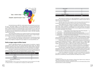 90 91
Para Nauk M de Jesus (2007:62), citando dados dos pesquisadores americanos
do norte J. Way Miller (1988) e P. Curtin (1969) afirma: Os escravos desembarcados
em Salvador provinham predominantes da África Oriental, principalmente da Costa da
Mina, na África Ocidental. Já os desembarcados no Rio de Janeiro nos séc. XVIII e XIX
provinham em sua maioria, das diversas regiões da África Central, sobretudo de Ango-
la. Segundo Alencastro (2003:69) teria desembarcado no Brasil 2.700.700 indivíduos
vindos da África Central.
Logo então podemos deduzir que o traçado monçoeiro sul introduzia principal-
mente escravos da África Central desembarcados nos portos cariocas: Angola, Bengue-
las e Congos e em menor quantidade de Minas advindos da Bahia.
Esta conexão das rotas atlânticas é fundamental para o entendimento da vida
e dos costumes assumidos pela população mato-grossense no pós-escravidão, Mato
Grosso é mais Angolano e Conguense do que imagina ser ou do que aprendeu a ser.
Perfis de alguns negros da África Central
Dados de 1804-1883 apresentam em Nossa Senhora do Livramento a seguinte
composição de nações africanas: eram predominantemente Bantus (52%), com maioria
Benguela, seguida por Congo, Angola, Cambunda, Cassange, Monjolo, Rebolo e Moçambi-
que. Mas havia também presença de Sudaneses (25%), com maioria Mina e raros Nagôs;8
Ao analisar o mapa de escravos existentes no Real Forte do Príncipe da Beira na
Capitania de Mato Grosso (1776), foi possível identificar o local de origem de quase 1/3
dos escravos listados, com predomínio nítido dos Mina, Benguela e Angola.
Nações africanas identificadas no Forte Príncipe da Beira em 1780
Mina 14
Benguela 13
Angola 10
Mandinga (Guiné Bissau) 7
8
ROSA, Carlos Alberto e outros. Escravo e terra em Mato Grosso: O caso de Livramento (1727-1883).
In: Cadernos do Neru, n. 2, Escravidão: ponto e contraponto. Ed. UFMT, Dez.93:49.
Cabo Verde 4
Congo 3
Bojagó 2
Nagô 1
Sem identificação 100
Total 154
Pelo número de escravos sem nação identificados no mapa acima (100 afri-
canos dos 154 existentes) percebemos as dificuldades de se elaborar estudos sobre as
origens africanas em Mato Grosso.
Nos dois casos (N.Sra. do Livramento e Forte Príncipe da Beira) percebemos a
manutenção do padrão de predomínio África Central sobre os demais grupos.
JESUS (2006) afirma que: Pesquisas em listagem de escravos presentes em in-
ventários de senhor de engenho de Cuiabá e Chapada dos Guimarães, para o período
entre 1790 e 1869, permitiram a identificação de 31 nações africanas. Esses grupos
eram predominantemente procedentes da África Central, seguidos da África Ocidental,
e, em menor quantidade, África Oriental.
O trabalho do arqueólogo Luís Cláudio P. Symanski (2006), Identidades Escravas e
Cultura Material nos Engenhos de Chapada dos Guimarães - MT9
apresenta fontes inéditas
de prospecção arqueológica para o entendimento da composição social mato-grossense.
Através da cultura material obtida nas escavações e pesquisas documentais de
4 engenhos da Chapada dos Guimarães: 1- Engenho do Rio da Casca; 2- Engenho Água
Fria; 3- Engenho do Quilombo; 4- Engenho Tapera do Pingador, Symanski obteve infor-
mações importantíssimas sobre as origens das nações africanas de Mato Grosso.
Através destas panelas de barro com ideogramas desenhados, o arqueólogo che-
gou a várias nações africanas e suas práticas culturais transpostas no Oceano Atlântico.
Este patrimônio10
arqueológico demonstra a manutenção de alguns padrões cul-
turaisafricanosemMatoGrosso(umaverdadeiratransposiçãodevaloresculturaisesinais
identitários), abaixo apresento um pequeno fragmento da rica analise feita por Simansky,
trabalho que deve ser conhecido por pesquisadores e professores da rede pública.
A partir dos ideogramas encontrados na cerâmica de Chapada dos Guimarães
e os mapas de escravos locais o arqueólogo conseguiu conectar as rotas atlânticas e
apresentar as interferências culturais existentes entre Mato Grosso e África.
9
SYMANSKY. Luís Cláudio Paulo. Slaves and Masters in Western Brazil: Material Culture, Identity and
Power. Tese de Doutorado da University of Florida (EUA), 2006.
10
Destacamos que este acervo, segundo o pesquisador encontra-se na Universidade Católica de Goiás
aonde desenvolveu as análises arqueológicas.
 