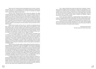 10 11
Óbvio que não é pretensão dos/as pesquisadores/as dar receitas a educado-
res/as de como lidar com a diversidade em seu cotidiano profissional, entretanto tais
escritos  sugestionam a compreensibilidade do como lidar com temática tão complexa
como é o caso da diversidade no dia-dia escolar. 
Abrindo a obra, Cândida Soares da Costa, brinda esta coletânea com artigo
intitulado, educação para as relações etnicorraciais e o ensino de literatura. No mesmo
a autora afirma que a literatura tradicional em muito contribuiu e continua sendo sus-
tentada por um processo educativo escolar para construção do imaginário de inferiori-
dade da população negra e afro-descendente no Brasil. Para ela só obrigatoriedade da
inclusão de conteúdos de história e cultura afro brasileira no currículo da educação não
basta. É necessário mudar procedimentos que dêem conta de preparar seres humanos
que respeite e valorize a si e ao outro. E, o ensino de literatura tem por esse aspecto
função de subsidiar o/a educando/a acerca das questões raciais que envolvem a socie-
dade brasileira.
Aldina Cássia Fernandes da Silva, lida com a temática da imigração japonesa
para o Brasil no qual a estudiosa demonstra alguns fatores que propiciaram a vinda
dessas pessoas para o nosso país. Explicita como a política de incentivo à vinda dos ja-
poneses para nosso país, esteve correlacionada às teorias racialistas pensadas pela elite
intelectual brasileira. Para ela educar na diversidade etinocorracial é garantir o direito
de todos/as os/as cidadãos/as a conhecerem e valorizar a pluralidade de práticas cultu-
rais, história e memória sejam européia, africana, indígena ou asiática.
Leize Lima de Oliveira argumenta em seu artigo intitulado, Diversidade Sexual
na Escola à Luz dos Direitos Humanos, que a sala de aula é o espaço onde se espera
que aconteçam trocas de experiências e aprendizado, capazes de produzir mudanças
na visão de mundo estreita e separatista acerca dos que são tidos como diferentes. A
intolerância e o preconceito acerca da orientação sexual provocam nas escolas situa-
ções de violência e perseguição o que pode resultar em abandono escolar, por parte
daqueles que sofrem esse tipo de agressão. A autora propõe reflexões acerca do fazer
pedagógicos para profissionais da educação, visando uma educação não excludente a
comunidade LGBTT.
Selton Evaristo de Almeida Chagas no artigo intitulado Diversificando Olhares: A
Desnaturalização e o Desvelamento como Práxis Pedagógica, argumenta que toda política
educacional está inserida em um projeto de sociedade. E, que o respeito à pluralidade
cultural como princípio constitucional foi resultante da luta de vários movimentos sociais
que, pela mobilização política, fizeram-se ser ouvidos. As reivindicações desses movimen-
tos, sobretudo, os de afirmação da identidade negra e/ou afro-descendente e amerín-
dia, de feministas, de livre orientação sexual, e de liberdade religiosa, são fundamentais
no processo de conquistas do respeito jurídico-legal do exercício da diversidade cultural.
Compartilhar experiências que propiciem novos olhares e a ressiginificação de práticas
em relação à pluralidade cultural eis o objetivo dos escritos desse pesquisador.
O artigo de Silviane Ramos Lopes da Silva, aborda o cotidiano das mulheres ne-
gras da comunidade vilabelense, sobretudo no que diz respeito às práticas e ritos no tem-
po das festas, afirmam utilizar essa contextualização no ensino de ciências humanas e lin-
guagens é de extrema pertinência, como forma de práxis do Artigo 26A da LDB. E diz que,
estudar Vila Bela e a história dessas mulheres pode ser um campo fértil para a pesquisa e
ensino, assim como outras histórias de grupos sociais que podem possibilitar elementos
para criar novos olhares sobre a produção da história mato-grossense.
Com o artigo intitulado Raízes negras de Mato-Grosso: Benguelas, Congos e
Minas, Suelme Evangelista, oferece subsídios de conteúdo para educadores/as e inte-
ressados/as na temática africana e afro-brasileira, e estimula a ampliação de pesquisas
regionais sobre a presença africana em Mato Grosso. O pesquisador lida em seu artigo
com diversas fontes tanto iconográficas, quanto manuscritos e bibliográficas existentes
em arquivos locais e nacionais, visando compor a trajetória de benguelas, congos e
minas em terra do Mato Grosso Colonial.
Por fim, não menos importante, no artigo Educação Escolar Quilombola: cons-
truindo uma especificidade educativa, Angela Maria dos Santos, aborda aspectos impor-
tantes para refletirmos sobre a construção identitária da Educação Escolar Quilombola.
O livro A educação em Diálogos com a Diversidade procurou evidenciar os ele-
mentos importantes de cada temática abordada, bem como sugerir práticas pedagó-
gicas que o/a educador/a pode melhor desenvolver em sala de aula para inclusão de
conteúdos tão necessários a formação dos/as estudantes.
Fátima Aparecida da Silva
Secretária Adjunta de Políticas Educacionais
 