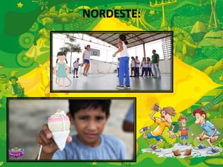 NORDESTE: 
 