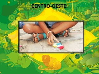 CENTRO-OESTE: 
 