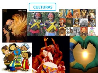 CULTURAS
 