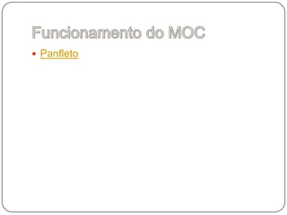 Funcionamento do MOCPanfleto